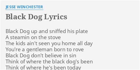 Black dog lyrics - A song about a man who meets a woman he's extremely turned on by, but she turns him down and he becomes depressed. The title "Black Dog" is a reference to a mythical …